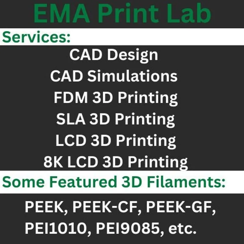 EMA Print Lab services list: CAD design, CAD simulations, FDM, SLA, LCD and 8K LCD 3D printing